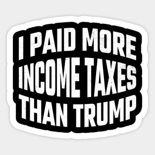 I paid More Tax Than Trump Sticker